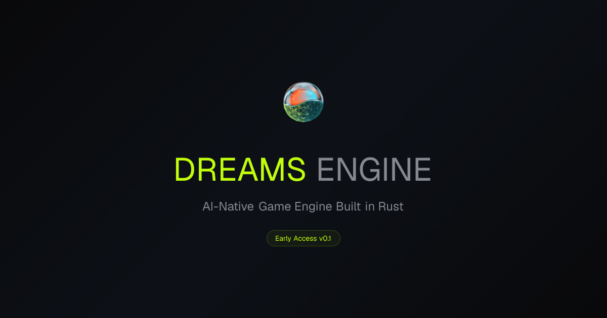 Dreams Engine | AI-Native Game Engine Built in Rust
